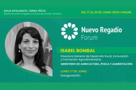 La directora general de Desarrollo Rural, Innovación y Formación Agroalimentaria inaugura la IV edición del Nuevo Regadío Forum 