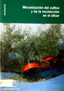 Mecanización del cultivo y de la recolección en el olivar
Autores: José A. Gil Ribes, Gregorio L. Blanco Roldán y Sergio Castro García
Junta de Andalucía, 2009

Biblioteca M.A.P.A. Signatura B-39757
